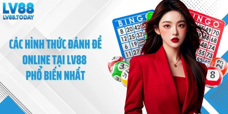 Các hình thức đánh đề online tại nhà cái phổ biến nhất