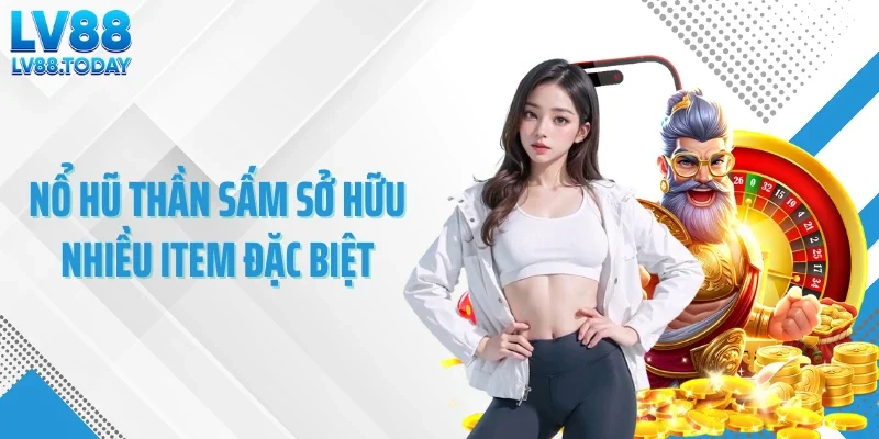 Nổ hũ thần sấm sở hữu nhiều item đặc biệt
